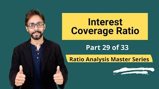 Interest Coverage Ratio - Meaning, Formula, Calculation & Interpretations