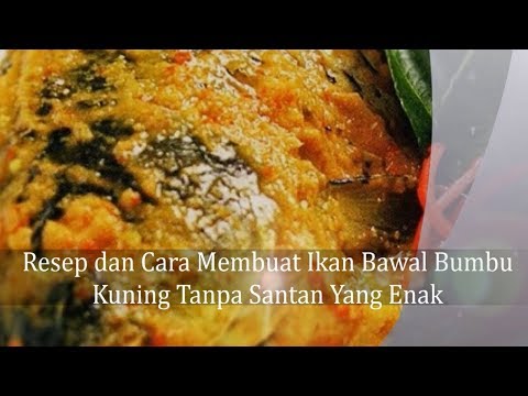 resep-dan-cara-membuat-ikan-bawal-bumbu-kuning-tanpa-santan-yang-istimewa-lezat-dan-enak