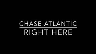 Chase Atlantic - Right Here Lyrics