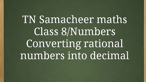 Converting rational numbers into Decimal Class 8 Numbers Tamilnadu Samacheer maths Nithyaganesh Math