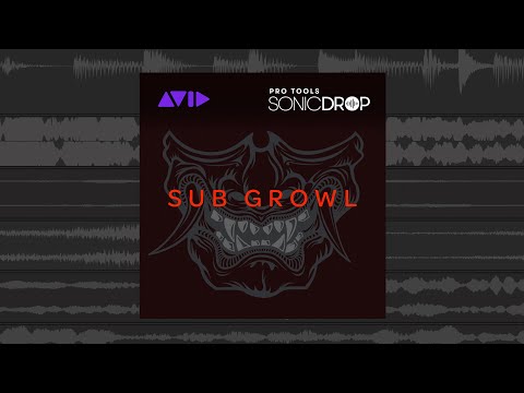 Analog Growl: Sub Growl Pro Tools | Sonic Drop