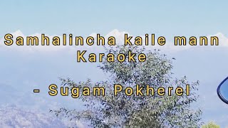 Sugam Pokharel- Samhalincha kahile mann karaoke