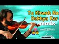 Tu khab na dekha kar remix by deepak rathee kanwari aala