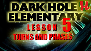 Turns and Phases - Lesson 5 of Dark Hole Elementary - How To Play Yu-Gi-Oh for Beginners