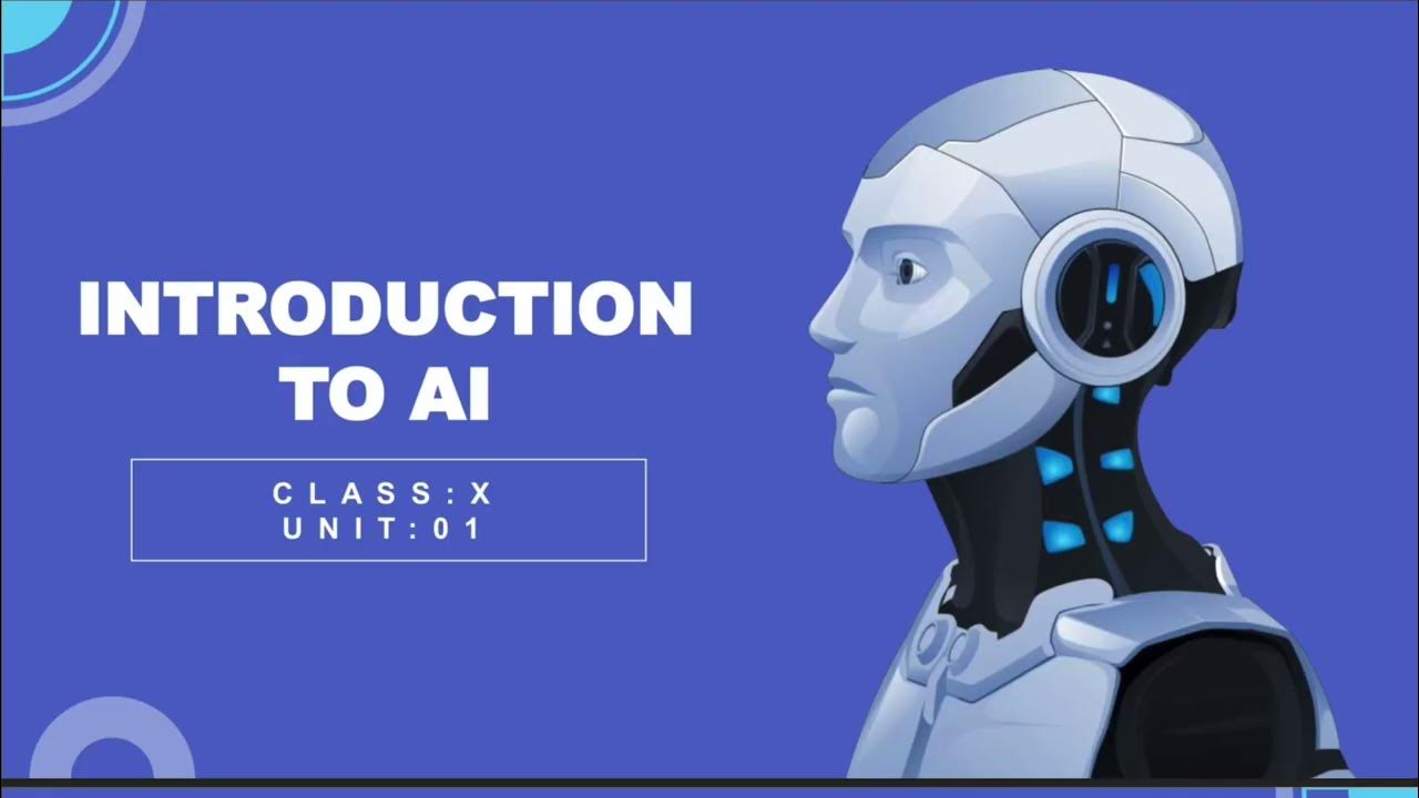Introduction to AI | Unit: 01 [Part 01] |Foundational Concept | CLASS X ...