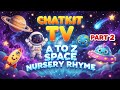 A to Z Space Nursery Rhyme part 2 🚀 | ABC Space Song for Kids | Planets &amp; Galaxy Song for Children 