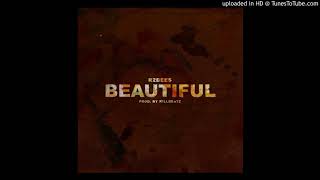 R2Bees - Beautiful (Prod By Killbeatz)