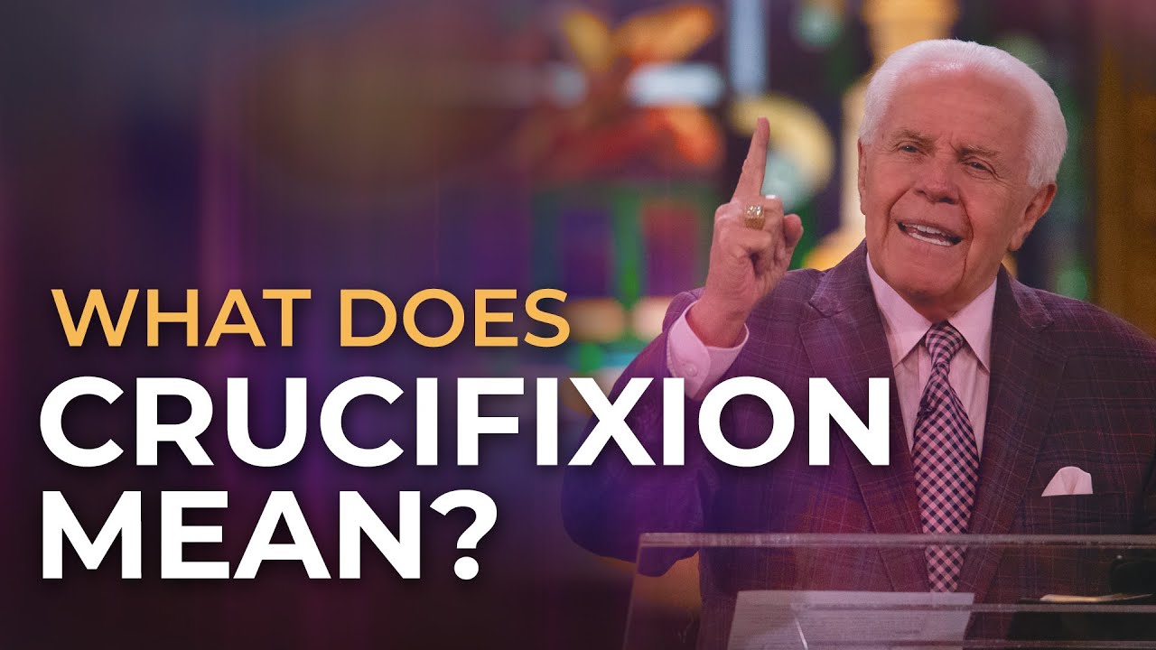 What Does Crucifixion Mean Jesse Duplantis YouTube What Does Crucifixion Mean Jesse Duplantis YouTube