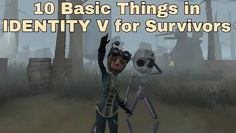 10 Tips [Basic Things to Know in IDENTITY V] | Survivor Guide