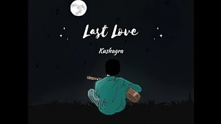 Last Love (lyrics) - Kushagra || URDebut