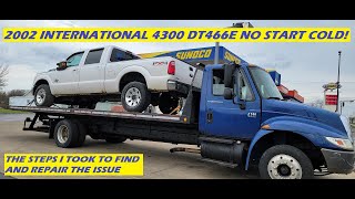 2002 INTERNATIONAL 4300 DT466 NO START COLD......STARTS AT 50* BUT NOT AT 40*.....