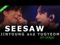 GOT7 - Seesaw [LIVE] ENG SUB『Jinyoung and Yugyeom on Stage』