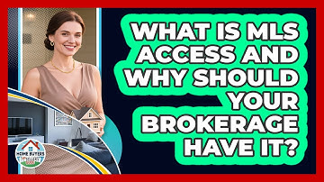 What Is MLS Access And Why Should Your Brokerage Have It? - Home Buyers and Sellers Guide