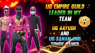 UG AAYUSH AND UG SANAM AND TONDE GAMER GUILD MEMBER IN MY GAME !! 😮😮
