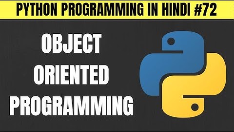 Python Object Oriented Programming (OOP) Real Life Example in Hindi - Tutorial #72