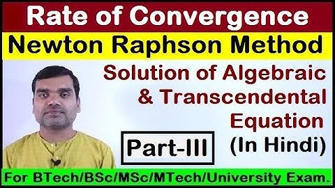 Newton Rapshon Method - Rate of Convergence in Hindi (Part-III)