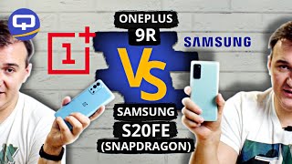 OnePlus 9R vs Samsung S20FE (Snap). Предтоповое сравнение.