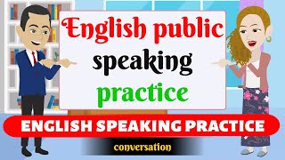 English public speaking practice || English Conversation Practice || English Speaking Practice