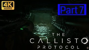 The Callisto Protocol (PC) Full Playthrough Part 7 [4K 60FPS] - No Commentary