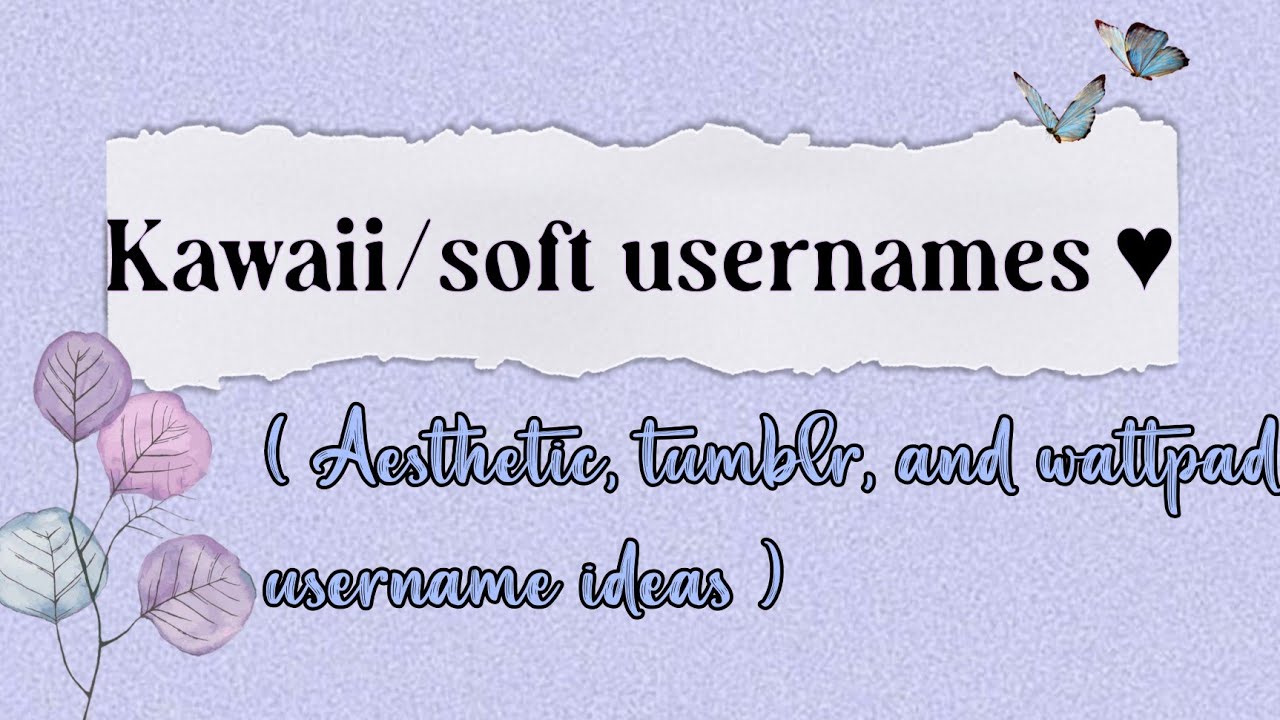 Aesthetic kawaii /soft usernames | (Aesthetic, tumblr & wattpad ...