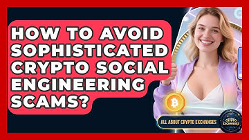 How To Avoid Sophisticated Crypto Social Engineering Scams? - All About Crypto Exchanges