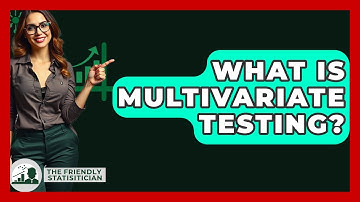 What Is Multivariate Testing? - The Friendly Statistician
