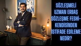 Sözleşmeli Uzman Erbaş Sözleşme Feshi- Kendisinden İstifade Edileme Nedir?