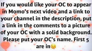 Would you like your OC to appear in Momo’s next video?