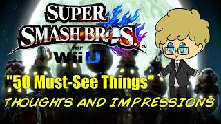 Smash Bros. for Wii U 50 Must See Things Direct Discussion - Impressions and Thoughts [Archive]