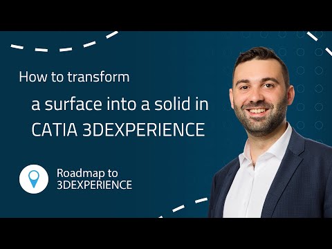3DEXPERIENCE tutorial: How to Transform a Surface into a Solid in CATIA 3DX