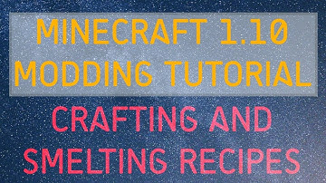 Minecraft Modding Tutorial | Crafting and Smelting Recipes (1.10.2,1.11.2)
