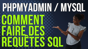 PHPMYADMIN / MYSQL : Comment faire de requêtes SQL