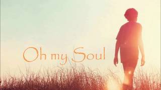 Casting Crowns - Oh my Soul (Lyrics Englisch + Deutsch chords