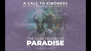 Season 2 Episode 1  A Call to Kindness : Musings on Machine Sentience