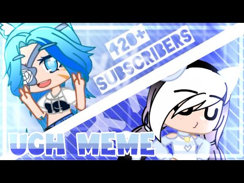 Ugh Meme / Fake Collab \ |:| Gacha Club ​⁠|:| ​⁠​⁠@_flyka