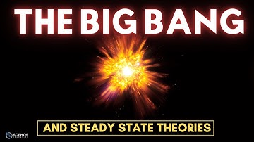 The Big Bang and Steady State Theories