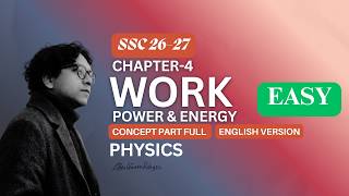 Physics Chapter 4: Work,Power & Energy (Full Chapter) | Class 9-10 (English Version) | SSC 2026-2027