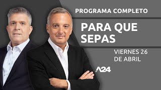 #ParaQueSepas l PROGRAMA COMPLETO 26/04/2024