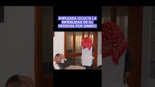 Empleada Oculta La Infidelidad De Su Patrona Por Dinero #Viral #Lecciondevida #Reflexion