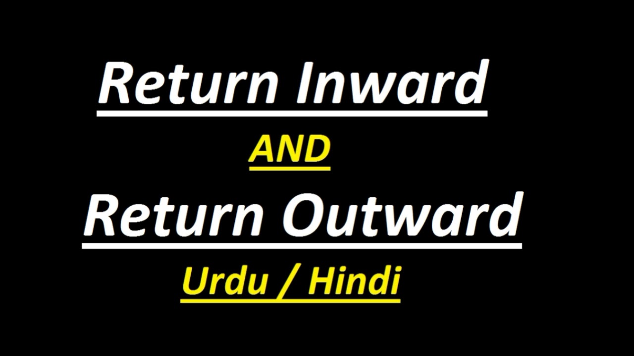 Return Inward And Return Outward In Accounting Urdu Hindi Youtube