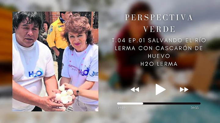 T.04 Ep.01 Salvando el ro Lerma con cascarn de hue...