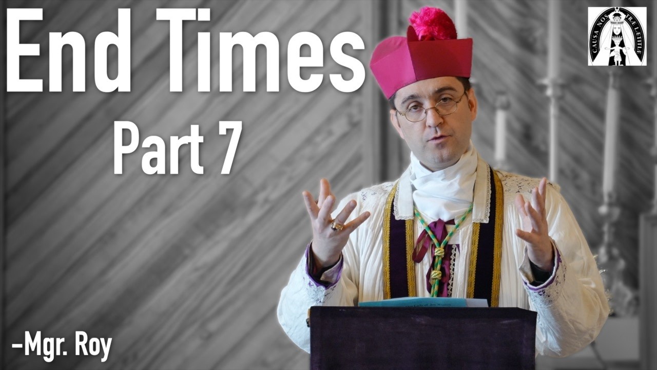 End Times Part 7 ~ Mgr Roy