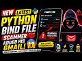NEW LATEST PYTHON BIND FILE 😳 Scammer Added His Gmail!