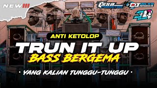 DJ TRAP TRUN IT UP TJAP TASSO - YANG LAGI VIRAL ANTI KETULUP🔥