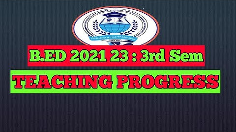 B.ED 2021 23 : INTERSHIP / B.ED 2021 23 : TEACHING PROGRESS