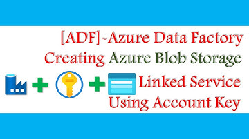 How to create Azure Blob Storage Linked Service in ADF using Account Key