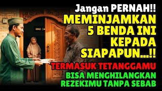 JANGAN PERNAH MEMINJAMKAN 5 BENDA INI KEPADA SIAPAPUN ‼️ Bisa Membuat Rezekimu Menghilang