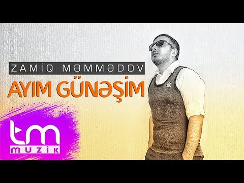 Zamiq Məmmədov - Ayım Günəşim | Azeri Music [OFFICIAL]