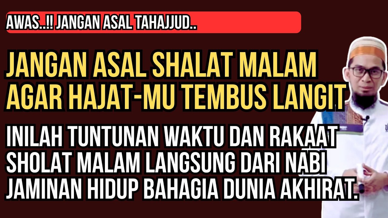 Ingin Bahagia Dunia Akhirat, Ini Tata Cara & Sifat Shalat Tahajjud Nabi | Ustadz Adi Hidayat