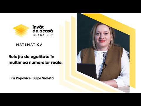 Matematică; cl. VII-a, "Relaţia de egalitate în mulţimea numerelor reale"